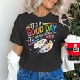 It's A Good Day To Make Some Art Artist Drawing Teacher Women's T-Shirt, gift for family, gift for coworker It's A Good Day To Make Some Art Artist Drawing Teacher Women's T-Shirt, gift for family, gift for coworker