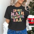 In My Math Teacher Era Retro Back To School Groovy Teacher Men Women Women's T-Shirt, Groovy Teacher Shirts, gift for family, gift for coworker