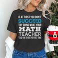 Math Teacher If At First You Don't Succeed Women's T-Shirt, gift for family, gift for coworker Math Teacher If At First You Don't Succeed Women's T-Shirt, gift for family, gift for coworker