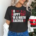 Math Teacher School So Happy I'm A Math Teacher Women's T-Shirt, gift for family, gift for coworker Math Teacher School So Happy I'm A Math Teacher Women's T-Shirt, gift for family, gift for coworker