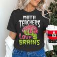 Math Teachers Love Brains Zombie Teacher School Halloween Women's T-Shirt, gift for family, gift for coworker Math Teachers Love Brains Zombie Teacher School Halloween Women's T-Shirt, gift for family, gift for coworker