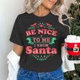 Be Nice To Me I Know Santa Teacher Christmas Men Women Women's T-Shirt, gift for family, gift for coworker
