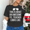PE Teacher Sunglasses What Awesome Looks Like Women's T-Shirt, Pe Teacher Shirts, gift for family, gift for coworker PE Teacher Sunglasses What Awesome Looks Like Women's T-Shirt, Pe Teacher Shirts, gift for family, gift for coworker