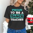 Proud Dance Instructor Choreographer Dance Teacher Women's T-Shirt, gift for family, gift for coworker Proud Dance Instructor Choreographer Dance Teacher Women's T-Shirt, gift for family, gift for coworker