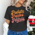 Pudiste Puedes Podras Maestra Spanish Teacher Women's T-Shirt, gift for family, gift for coworker Pudiste Puedes Podras Maestra Spanish Teacher Women's T-Shirt, gift for family, gift for coworker