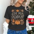 Que Pasa Calabaza Shirt Spanish Teacher Women's T-Shirt, gift for family, gift for coworker