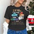 If You Can Read This Thank A Teacher Women's T-Shirt, gift for family, gift for coworker If You Can Read This Thank A Teacher Women's T-Shirt, gift for family, gift for coworker