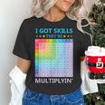I Got Skills They'Re Multiplying Math Teacher Students Women's T-Shirt, gift for family, gift for coworker