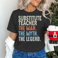 Substitute Teacher Man The Myth The Legend Appreciation Day Women's T-Shirt, gift for family, gift for coworker