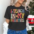 I Teach In My Pajamas Retro Groovy Teacher Humor Women's T-Shirt, Groovy Teacher Shirts, gift for family, gift for coworker I Teach In My Pajamas Retro Groovy Teacher Humor Women's T-Shirt, Groovy Teacher Shirts, gift for family, gift for coworker