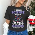 I Teach Science Because Math Teachers Need Heroes Too Women's T-Shirt, Science Teacher Shirts, gift for family, gift for coworker I Teach Science Because Math Teachers Need Heroes Too Women's T-Shirt, Science Teacher Shirts, gift for family, gift for coworker