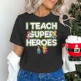I Teach Superheroes School Teacher Professor Women's T-Shirt, gift for family, gift for coworker I Teach Superheroes School Teacher Professor Women's T-Shirt, gift for family, gift for coworker