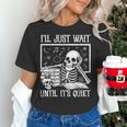 Teacher Halloween Shirt I'Ll Just Wait Until It's Quiet Women's T-Shirt, gift for family, gift for coworker