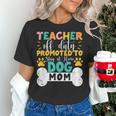 Teacher Off Duty Promoted To Stay At Home Dog Mom Teachers Women's T-Shirt, gift for family, gift for coworker Teacher Off Duty Promoted To Stay At Home Dog Mom Teachers Women's T-Shirt, gift for family, gift for coworker