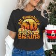 Teacher All Teachers Love Brains Halloween Party Women's T-Shirt, gift for family, gift for coworker Teacher All Teachers Love Brains Halloween Party Women's T-Shirt, gift for family, gift for coworker