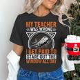 My Teacher Was Wrong I Get Paid To Stare Out The Window Women's T-Shirt, gift for family, gift for coworker