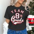 Team 8th Grade Eighth For Teacher Or Students For Men Women Girls Kids Women's T-Shirt, gift for family, gift for coworker Team 8th Grade Eighth For Teacher Or Students For Men Women Girls Kids Women's T-Shirt, gift for family, gift for coworker