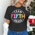 Team Fifth Grade Teacher Back To School 5th Grade Squad Kids Women's T-Shirt, gift for family, gift for coworker Team Fifth Grade Teacher Back To School 5th Grade Squad Kids Women's T-Shirt, gift for family, gift for coworker