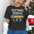 Testing Testing 123 Cute Test Day School Teacher Exam For Men Women Girls Kids Women's T-Shirt, gift for family, gift for coworker