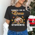 Thankful For My Dance Students Thanksgiving Turkey Teacher For Men Women Girls Kids Women's T-Shirt, gift for family, gift for coworker Thankful For My Dance Students Thanksgiving Turkey Teacher For Men Women Girls Kids Women's T-Shirt, gift for family, gift for coworker