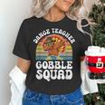 Thanksgiving Dance Teacher Gobble Squad Turkey Women's T-Shirt, gift for family, gift for coworker Thanksgiving Dance Teacher Gobble Squad Turkey Women's T-Shirt, gift for family, gift for coworker