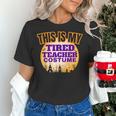 This Is My Tired Teacher Costume Halloween Teachers Women's T-Shirt, gift for family, gift for coworker This Is My Tired Teacher Costume Halloween Teachers Women's T-Shirt, gift for family, gift for coworker