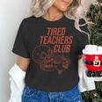 Tired Teachers Club Women's T-Shirt, gift for family, gift for coworker Tired Teachers Club Women's T-Shirt, gift for family, gift for coworker