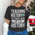 History Teacher Appreciation History Teaching Women's T-Shirt, History Teacher Shirts, gift for family, gift for coworker History Teacher Appreciation History Teaching Women's T-Shirt, History Teacher Shirts, gift for family, gift for coworker