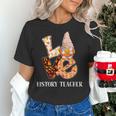 History Teacher Love Autumn Fall Gnome For Teachers For Men Women Women's T-Shirt, History Teacher Shirts, gift for family, gift for coworker History Teacher Love Autumn Fall Gnome For Teachers For Men Women Women's T-Shirt, History Teacher Shirts, gift for family, gift for coworker