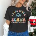 I Want To Be a SCHWA It's Never Stressed Reading Teacher Women's T-Shirt, gift for family, gift for coworker