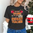 You Won't Scare Me I'm An Infant Teacher Men Women Women's T-Shirt, gift for family, gift for coworker You Won't Scare Me I'm An Infant Teacher Men Women Women's T-Shirt, gift for family, gift for coworker