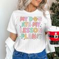My Dog Ate My Lesson Plan Kindergarten Teacher Dog Lover For Men Women Women's T-Shirt, gift for family, gift for coworker