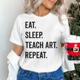 Eat Sleep Teach Art Repeat Teaching Art Teacher Women's T-Shirt, gift for family, gift for coworker Eat Sleep Teach Art Repeat Teaching Art Teacher Women's T-Shirt, gift for family, gift for coworker
