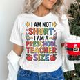 I'm Not Short I'm A Preschool Teacher Size Quote Women Women's T-Shirt, gift for family, gift for coworker I'm Not Short I'm A Preschool Teacher Size Quote Women Women's T-Shirt, gift for family, gift for coworker