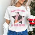 Man I Feel Like A Teacher Retro Western Country Cowgirl Women's T-Shirt, gift for family, gift for coworker Man I Feel Like A Teacher Retro Western Country Cowgirl Women's T-Shirt, gift for family, gift for coworker