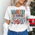 Math Is Tough But So Are You Motivational School Teacher Women's T-Shirt, gift for family, gift for coworker Math Is Tough But So Are You Motivational School Teacher Women's T-Shirt, gift for family, gift for coworker