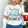 Retro Groovy Teaching Is My Super Power Teacher's Present Men Women Women's T-Shirt, gift for family, gift for coworker