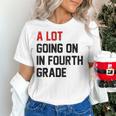Teacher A Lot Going On In Fourth Grade Back To School Women's T-Shirt, gift for family, gift for coworker Teacher A Lot Going On In Fourth Grade Back To School Women's T-Shirt, gift for family, gift for coworker