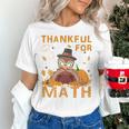 Thankful Math Turkey Teacher Happy Thanksgiving Women's T-Shirt, gift for family, gift for coworker Thankful Math Turkey Teacher Happy Thanksgiving Women's T-Shirt, gift for family, gift for coworker