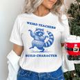 Weird Teachers Build Character Shirt Raccoon Dancing Women's T-Shirt, gift for family, gift for coworker