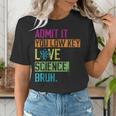 Admit It You Low Key Love Science Bruh Funny Science Teacher Women's T-Shirt, Science Teacher Shirts, funny gift Admit It You Low Key Love Science Bruh Funny Science Teacher Women's T-Shirt, Science Teacher Shirts, funny gift