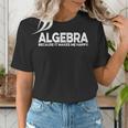 Algebra Quote For Math Lover Teacher Love Algebra Men Women Kids Women's T-Shirt, funny gift Algebra Quote For Math Lover Teacher Love Algebra Men Women Kids Women's T-Shirt, funny gift