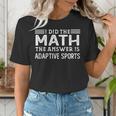 The Answer Is Adaptive Sports Math Teacher Student Men Women Kids Women's T-Shirt, funny gift