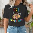 Art Is My Superpower Art Teacher Women's T-Shirt, funny gift