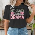 Theatre School Drama Class Musical Theater Drama Teacher Women's T-Shirt, funny gift Theatre School Drama Class Musical Theater Drama Teacher Women's T-Shirt, funny gift