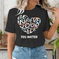 Believe In Yourself YOU MATTER Teachers Big Heart Women's T-Shirt, funny gift