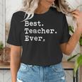 Best Teacher Ever Best Teacher Ever T-Shirt For Men Women Women's T-Shirt, funny gift Best Teacher Ever Best Teacher Ever T-Shirt For Men Women Women's T-Shirt, funny gift
