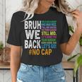 Bruh We Back Bruh No Cap We'Re Back Teacher Student Women's T-Shirt, funny gift Bruh We Back Bruh No Cap We'Re Back Teacher Student Women's T-Shirt, funny gift
