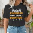 Calculate Kindness Into Every Equation Math Teacher School Women's T-Shirt, funny gift Calculate Kindness Into Every Equation Math Teacher School Women's T-Shirt, funny gift