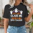 You Can't Scare Me I'm A SPED Teacher Shirt Halloween For Men Women Women's T-Shirt, funny gift You Can't Scare Me I'm A SPED Teacher Shirt Halloween For Men Women Women's T-Shirt, funny gift